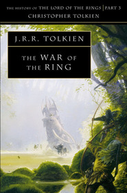 The War of the Ring (The History of The Lord of the Rings, Bk 3) (The History of Middle-Earth, Bk 8)
