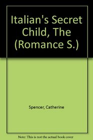 Italian's Secret Child, The (Romance S.)