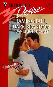 Taming Tall, Dark Brandon (The Bachelor Bet, Bk 1) (Silhouette Desire, No 1223)