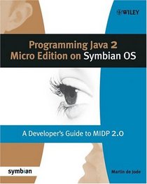 Programming Java 2 Micro Edition for Symbian OS : A developer's guide to MIDP 2.0 (Symbian Press)