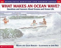 What Makes an Ocean Wave?: Questions and Answers About Oceans and Ocean Life (Scholastic Question  Answer (Paperback))