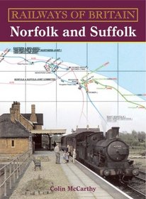 Norfolk and Suffolk (Railways of Britian)