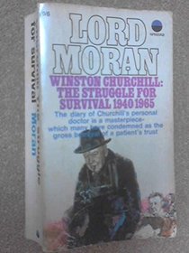 Winston Churchill: The Struggle for Survival 1940-1965 (Diaries of Lord Moran)