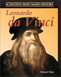 Leonardo Da Vinci (Scientists Who Made History)