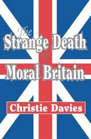 The Strange Death of Moral Britain