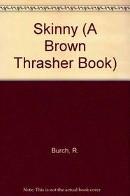 Skinny (A Brown Thrasher Book)