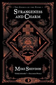 Strangeness and Charm (Courts of the Feyre 3)