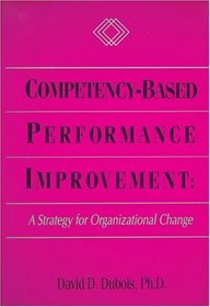 Competency-Based Performance Improvement: A Strategy for Organizational Change