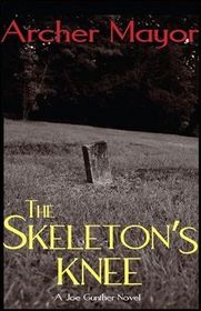 The Skeleton's Knee (Joe Gunther, Bk 4)