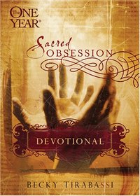 The One Year Sacred Obsession Devotional (Sacred Obsession)
