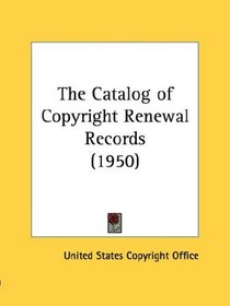 The Catalog of Copyright Renewal Records (1950)