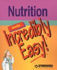 Nutrition Made Incredibly Easy! (Made Incredibly Easy)