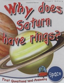 Space: Why Does Saturn Have Rings? (First Questions and Answers)