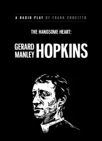 The Handsome Heart: Gerard Manly Hopkins