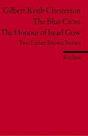 Two Father Brown Stories: The Blue Cross / The Honour of Israel Gow.