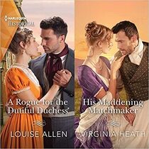 A Rogue for the Dutiful Duchess / His Maddening Matchmaker (Harlequin Historical) (Audio CD) (Unabridged)
