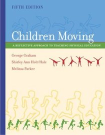 Children Moving: A Reflective Approach to Teaching Physical Education with PowerWeb