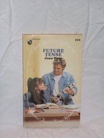 Future Tense (First Love from Silhouette, N0 233)