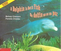 A Dolphin is Not a fish / Un delfin no es un pez - Bilingual Book