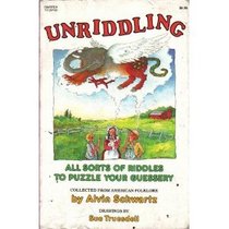 Unriddling: All Sorts of Riddles to Puzzle Your Guessery