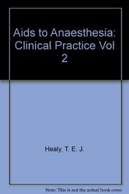 AIDS to Anaesthesia - 2: Clinical Practice (AIDS Series)