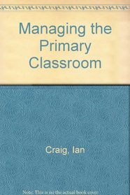 Managing the Primary Classroom