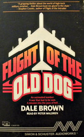 Flight of the Old Dog (Patrick McLanahan, Bk 1) (Audio Cassette) (Abridged)