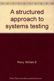 A Structured Approach to Systems Testing