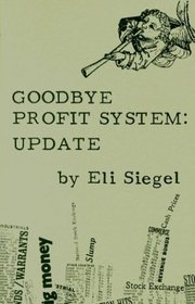 Goodbye Profit System: Update