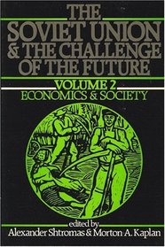 Soviet Union and the Challenge of the Future: Economy and Society (Soviet Union  the Challenge of the Future)