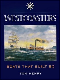 Westcoasters: Boats That Built BC