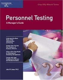 Crisp: Personnel Testing: A Manager's Guide (Crisp Fifty-Minute Books)