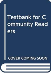 Testbank for Community Readers