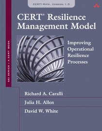 CERT Resilience Management Model (RMM): A Maturity Model for Managing Operational Resilience (SEI Series in Software Engineering)