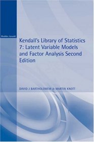 Latent Variable Models and Factor Analysis (Kendall's Library of Statistics, 7)