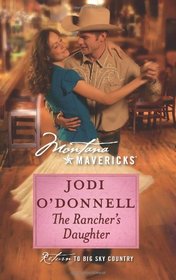 The Rancher's Daughter (Montana Mavericks: Return to Big Sky Country)