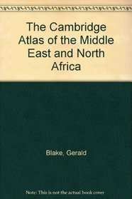 The Cambridge Atlas of the Middle East & North Africa