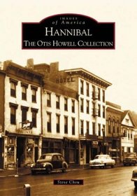 Hannibal: The Otis Howell Collection  (MO) (Images of America)