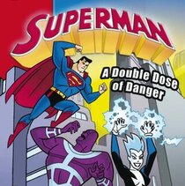 Superman: A Double Dose of Danger