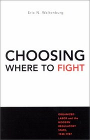 Choosing Where to Fight: Organized Labor and the Modern Regulatory State, 1947-1987