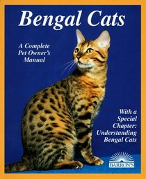 Bengal Cats: Everything About Purchase, Care, Nutrition, Breeding, Health Care, and Behavior (A Complete Pet Owner's Manual)