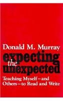 Expecting the Unexpected: Teaching Myself - and Others - to Read and Write