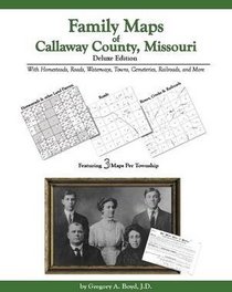 Family Maps of Callaway County , Missouri