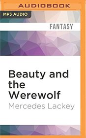 Beauty and the Werewolf (Five Hundred Kingdoms)
