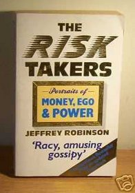 The Risk Takers: Portraits of Money, Ego and Power