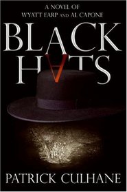 Black Hats: A Novel of Wyatt Earp and Al Capone