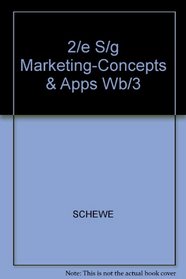 Schewe and Smith  Marketing Concepts and  Applications Study Guide