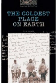 The Coldest Place on Earth: 400 Headwords (Oxford Bookworms Library)