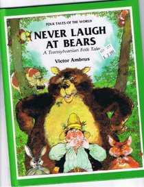 Never Laugh at Bears - A Transylvanian Folk Tale