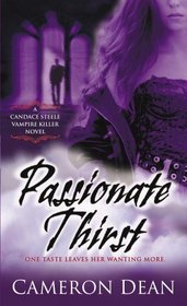 Passionate Thirst  (Candace Steele, Vampire Killer Bk 1)